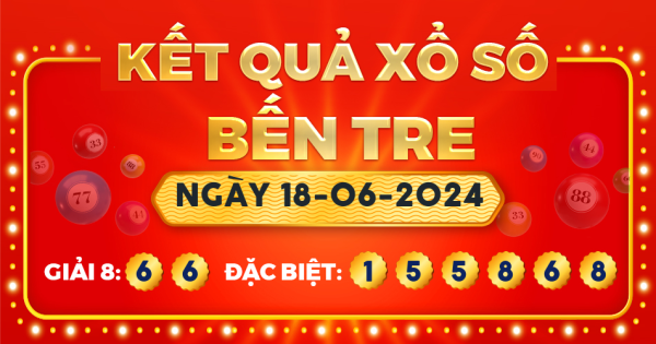 Xổ số Bến Tre ngày 18 tháng 6