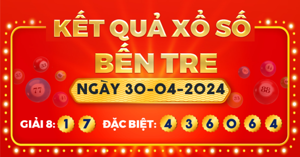 Xổ số Bến Tre ngày 30 tháng 4